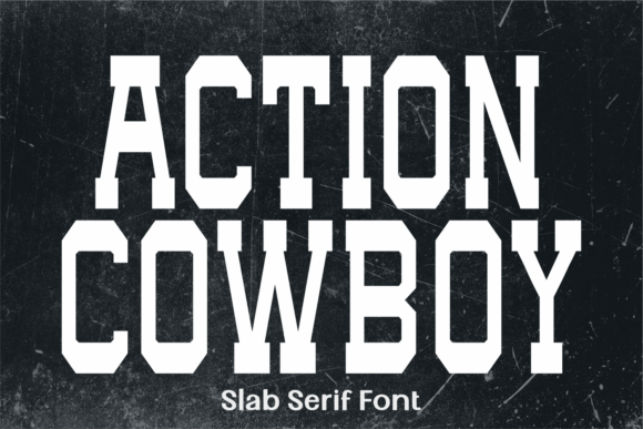 Action Cowboy: Commanding Attention with Slab Serif Authority