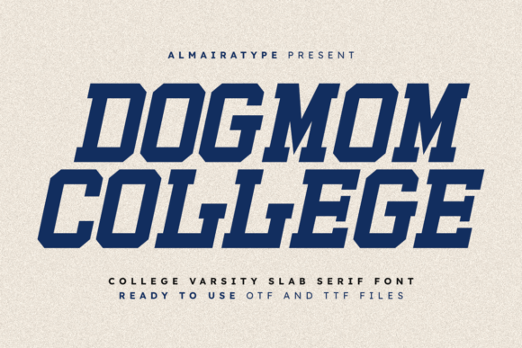 Dogmom College: The Varsity Slab Serif for Bold Branding