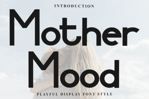 Mother Mood: A Designer's Take on This Unique Typeface
